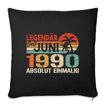 Legendär seit Juni 1990 - Geburtstag 1990 - Sofakissenbezug 45 x 45 cm - Schwarz - Vorne