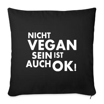 Nicht vegan sein ist auch ok - Sofakissenbezug 45 x 45 cm - Schwarz - Vorne