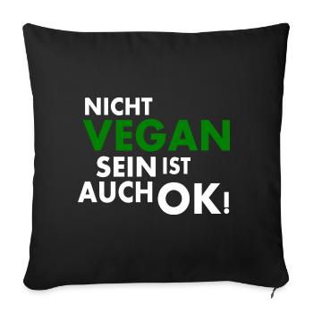 Nicht vegan sein ist auch ok - Sofakissenbezug 45 x 45 cm - Schwarz - Vorne