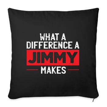 What A Difference A Jimmy Makes - Sofa pillowcase 17,3'' x 17,3'' (45 x 45 cm) - black - Front