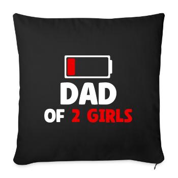 Dad Of 2 Girls - Sofakissenbezug 45 x 45 cm - Schwarz - Vorne