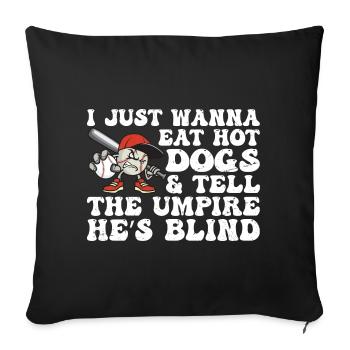I Just Wanna Eat Hot Dogs And Tell The Umpire - Housse de coussin décorative 45 x 45 cm - noir - Devant