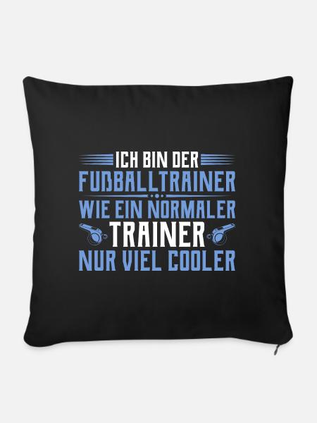 Fußballtrainer - Cooler als ein normaler Trainer - Sofakissenbezug 45 x 45 cm - Schwarz