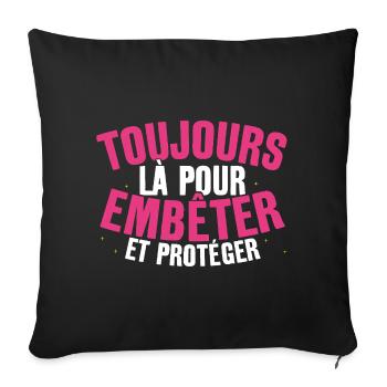 Toujours Là Pour Embêter et Protéger Cadeau Frère - Sofa pillowcase 17,3'' x 17,3'' (45 x 45 cm) - black - Front