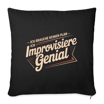 Je n’ai pas besoin d’un plan, j’improvise avec brio - Housse de coussin décorative 45 x 45 cm - noir - Devant