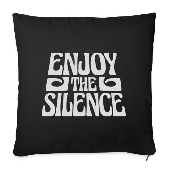 Enjoy The Silence Saying Calm Silence Introvert - Sofa pillowcase 17,3'' x 17,3'' (45 x 45 cm) - black - Front