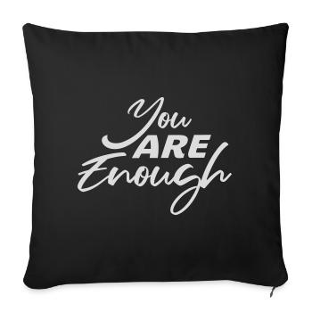 You Are Enough Self Love Motivational Quote - Sofa pillowcase 17,3'' x 17,3'' (45 x 45 cm) - black - Front