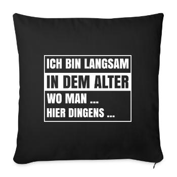J’arrive lentement à l’âge où tu peux le faire ici - Housse de coussin décorative 45 x 45 cm - noir - Devant