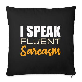 I Speak fluent Sarcasm - Sofa pillowcase 17,3'' x 17,3'' (45 x 45 cm) - black - Front