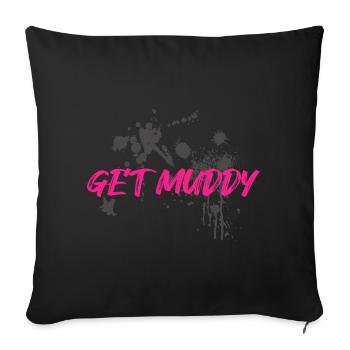 Get muddy Schlammlauf Mud Run Muddy Race - Sofakissenbezug 45 x 45 cm - Schwarz - Vorne