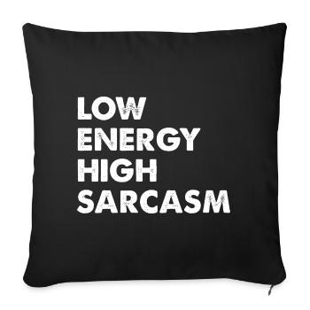 Faible énergie, beaucoup de sarcasme - Housse de coussin décorative 45 x 45 cm - noir - Devant