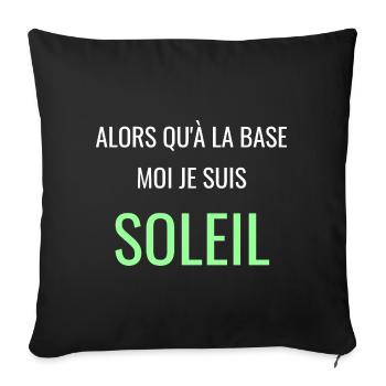 Alors Qu'à la Base Je Suis Soleil - Housse de coussin décorative 45 x 45 cm - noir - Devant