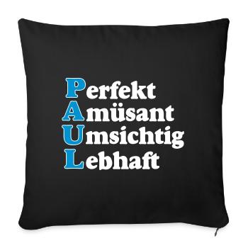 Paul,Vorname,Namensschild,Name,Fun Shirt (25) - Sofakissenbezug 45 x 45 cm - Schwarz - Vorne