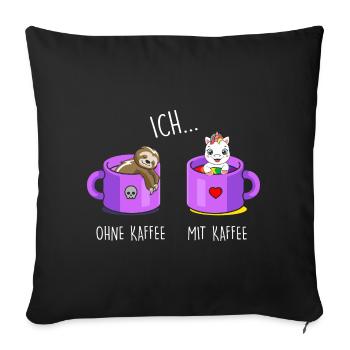 Ich ohne Kaffee Ich mit Kaffee Einhorn Kaffee - Sofakissenbezug 45 x 45 cm - Schwarz - Vorne