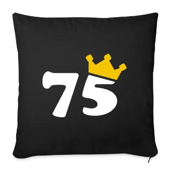75 Krone 75th birthday 75 years - Sofa pillowcase 17,3'' x 17,3'' (45 x 45 cm) - black - Front
