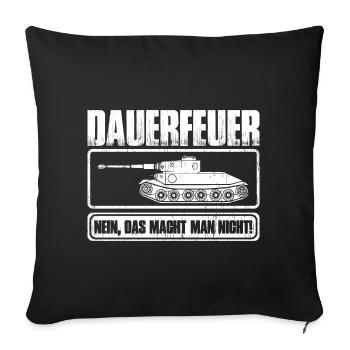 Dauerfeuer Nein Das Macht Man Nicht Panzer - Sofakissenbezug 45 x 45 cm - Schwarz - Vorne