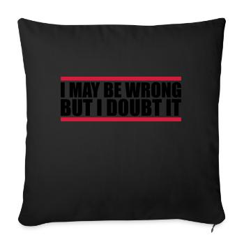 I may be wrong - Sofa pillowcase 17,3'' x 17,3'' (45 x 45 cm) - black - Front