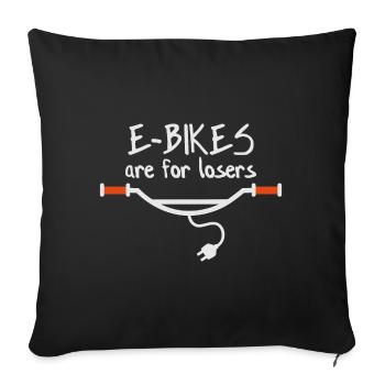 E-Bikes are for losers - Sofa pillowcase 17,3'' x 17,3'' (45 x 45 cm) - black - Front