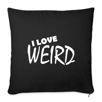I LOVE WEIRD - Sofakissenbezug 45 x 45 cm - Schwarz - Vorne