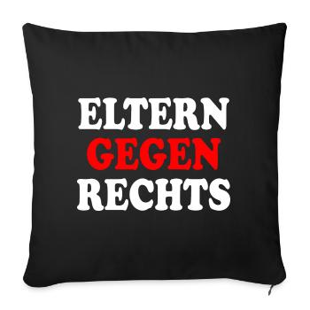 Eltern gegen rechts - Sofakissenbezug 45 x 45 cm - Schwarz - Vorne