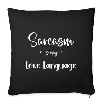 Sarcasm is my love language - Sofakissenbezug 45 x 45 cm - Schwarz - Vorne