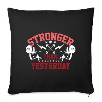 Stronger Than Yesterday - Sofa pillowcase 17,3'' x 17,3'' (45 x 45 cm) - black - Front