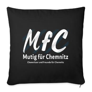 Chemnitz Mutig für Chemnitz - Sofakissenbezug 45 x 45 cm - Schwarz - Vorne
