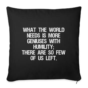 Ce dont le monde a besoin, c’est de plus de génies avec - Housse de coussin décorative 45 x 45 cm - noir - Devant