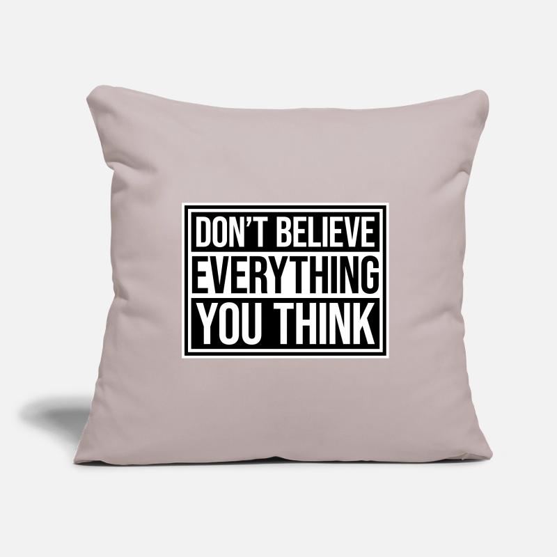 Don't Believe Everything You Think Saying Wisdom Sofa pillowcase 17,3'' x 17,3'' (45 x 45 cm)