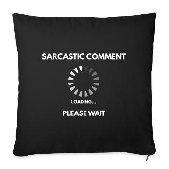 Sarcastic comment loading - Sofa pillowcase 17,3'' x 17,3'' (45 x 45 cm) - black - Front