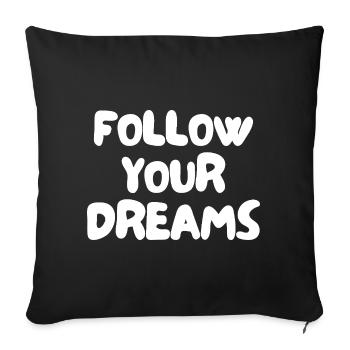 Suivez vos rêves - Housse de coussin décorative 45 x 45 cm - noir - Devant