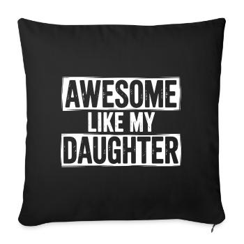 awesome like my shirt gifts for dad from daughter - Housse de coussin décorative 45 x 45 cm - noir - Devant