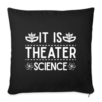 Théâtre, c’est une idée d’acteur scientifique de théâtre, - Housse de coussin décorative 45 x 45 cm - noir - Devant