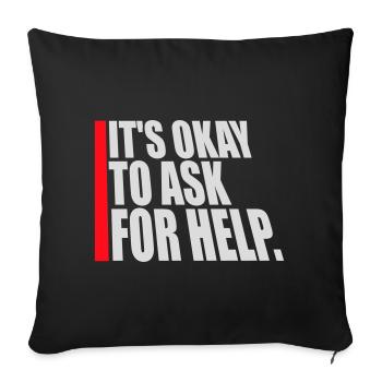 It's Okay To Ask For Help Help Questions Saying Logo - Sofa pillowcase 17,3'' x 17,3'' (45 x 45 cm) - black - Front