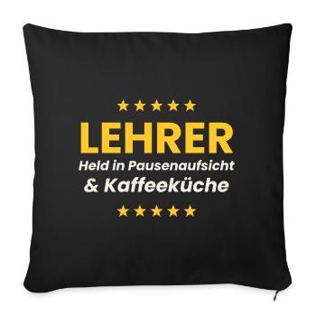 Lehrer Shirt Pausenaufsicht Kaffeeküche Lustig - Sofakissenbezug 45 x 45 cm - Schwarz - Vorne