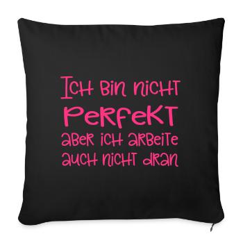 Nicht perfekt - macht nix! - Sofakissenbezug 45 x 45 cm - Schwarz - Vorne