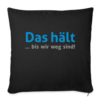 That keeps ... until we are gone! - Sofa pillowcase 17,3'' x 17,3'' (45 x 45 cm) - black - Front