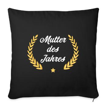 Muttertag Mutter des Jahres Geschenk - Sofakissenbezug 45 x 45 cm - Schwarz - Vorne