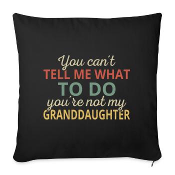 Ne peut pas me dire quoi faire Pas ma petite-fille, je - Housse de coussin décorative 45 x 45 cm - noir - Devant