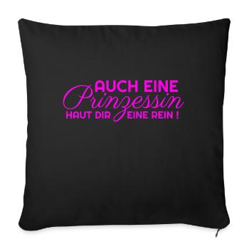 AUCH EINE Prinzessin HAUT DIR EINE REIN in rosa - Sofakissenbezug 45 x 45 cm - Schwarz - Vorne
