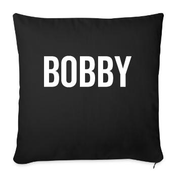 Bobby Custom Name Schriftart Text Geburtstag - Sofakissenbezug 45 x 45 cm - Schwarz - Vorne