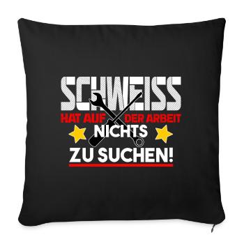 Schweiss auf der Arbeit - Sofakissenbezug 45 x 45 cm - Schwarz - Vorne