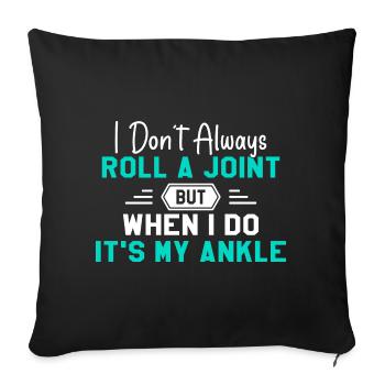 I Don't Always Roll A Joint Sarcasm Gift - Sofa pillowcase 17,3'' x 17,3'' (45 x 45 cm) - black - Front