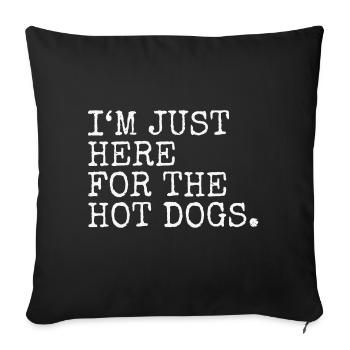 I'm Just Here For The Hot Dogs Funny Saying - Sofa pillowcase 17,3'' x 17,3'' (45 x 45 cm) - black - Front
