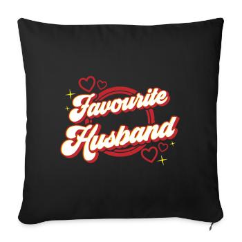 Favourite Husband | Colors changeable - Sofa pillowcase 17,3'' x 17,3'' (45 x 45 cm) - black - Front