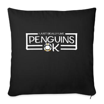 I Just Really Like Penguins OK Ich mag Pinguine - Sofa pillowcase 17,3'' x 17,3'' (45 x 45 cm) - black - Front