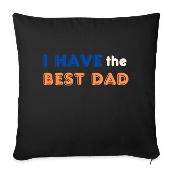 I have the Best Dad - Sofa pillowcase 17,3'' x 17,3'' (45 x 45 cm) - black - Front