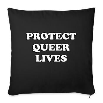 Protect Queer Lives - Sofa pillowcase 17,3'' x 17,3'' (45 x 45 cm) - black - Front