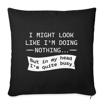 Je pourrais avoir l’air de ne rien faire - Housse de coussin décorative 45 x 45 cm - noir - Devant