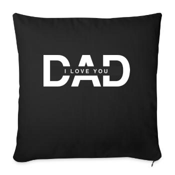 Dad i love you - Sofa pillowcase 17,3'' x 17,3'' (45 x 45 cm) - black - Front